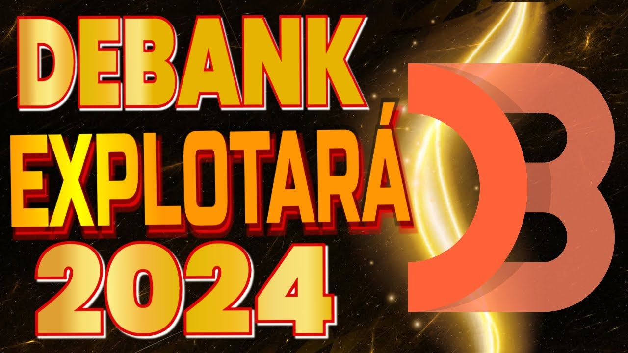 Descubre DeBank: La Plataforma Integral para Gestionar tus Inversiones DeFi que Explotará en 2024 😲