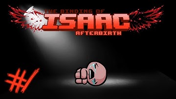 The Binding of Isaac: Afterbirth - Episode 1 - New Bestfriend