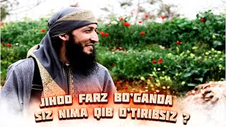 JIHOD FARZ BO'GANDA SIZ NIMA QIB O'TIRIBSIZ || AHLUDDIN NAVQOTIY