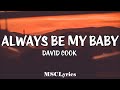 Always be my  baby   david cook lyrics