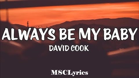 Always Be My  Baby -  David Cook (Lyrics)🎵