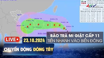 [🔴 Live] Bão Trà Mi giật cấp 11 tiến nhanh vào biển Đông | Chuyển động Đông Tây 23.10.2024