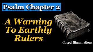 Psalm Chapter 2 - Warning to Earthly Rulers - Verse-by-Verse Exposition