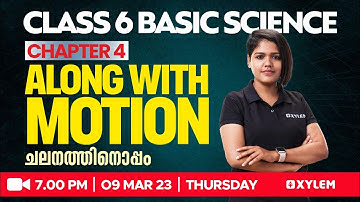 Class 6 Basic Science | Chapter 4 - Along With Motion /ചലനത്തിനൊപ്പം | Xylem Class 6