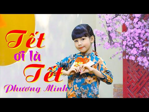 Tết ơi là Tết | Phuong Minh