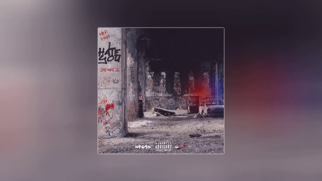 rap song 2019 Nino Man ft. Jadakiss - I Hate You