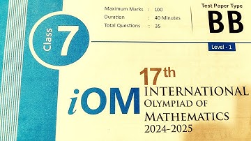 Silver Zone! iOM 17th INTERNATIONAL OLYMPIAD OF MATHEMATICS 2024-25!Test Paper type BB!Class 7