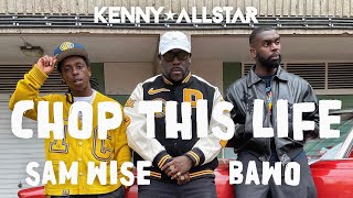 Kenny Allstar x Bawo x Sam Wise - Chop This Life []