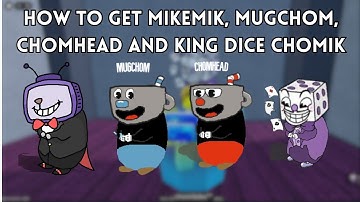 How to get Mikemik, Mugchom, Chomhead and King Dice Chomik