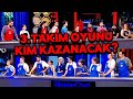 3.TAKIM OYUNUNU HANGİ TAKIM KAZANACAK? 3.HAFTA!