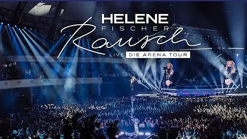 Helene Fischer - Rausch Live (Die Arena Tour) - Full ARD Show
