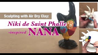 Niki de Saint Phalle’s Nanas-Inspired Art Project, Sculpting with Air Dry Clay: Nana clay sculpture