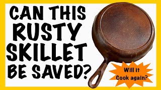 Can This Rusty Cast Iron Skillet Be Saved? - Cast Iron Restoration