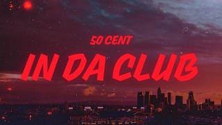 Download Lagu 50 Cent - In Da Club (Lyrics) MP3
