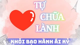 Cách Chữa Lành Khỏi B.ạ.o H.à.n.h Ái kỷ | Series