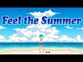 Feel the Summer / 初音ミク