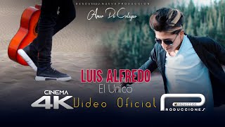 Luis Alfredo El Unico Amor De Colegio Video Oficial Cinema 4K