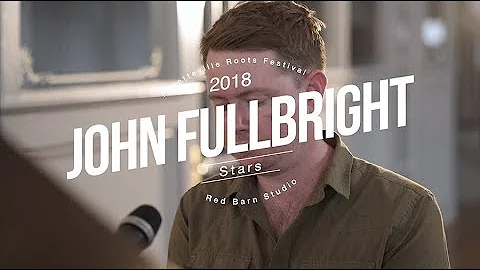 John Fullbright - Stars (Live @ 2018 Fayetteville ...