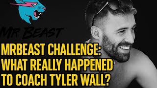 What Really Happened To Coach Tyler Wall After The Mrbeast Challenge?