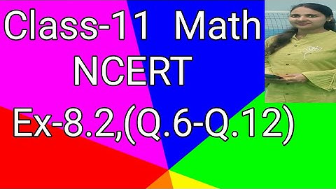 Class 11th Ex-8.2 Q -6,7,8,9,10,11,12 (BinomialTheorem ) Maths CBSE NCERT