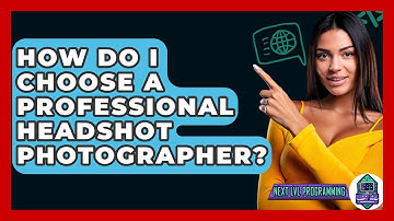 How Do I Choose A Professional Headshot Photographer? - Next LVL Programming