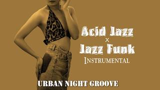 Urban Night Groove – Acid Jazz × Jazz Funk Instrumental #/028 / アーバン・ナイト・グルーヴ – アシッドジャズ×ジャズファンク