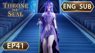 ENG SUB | Throne Of Seal [EP41] english