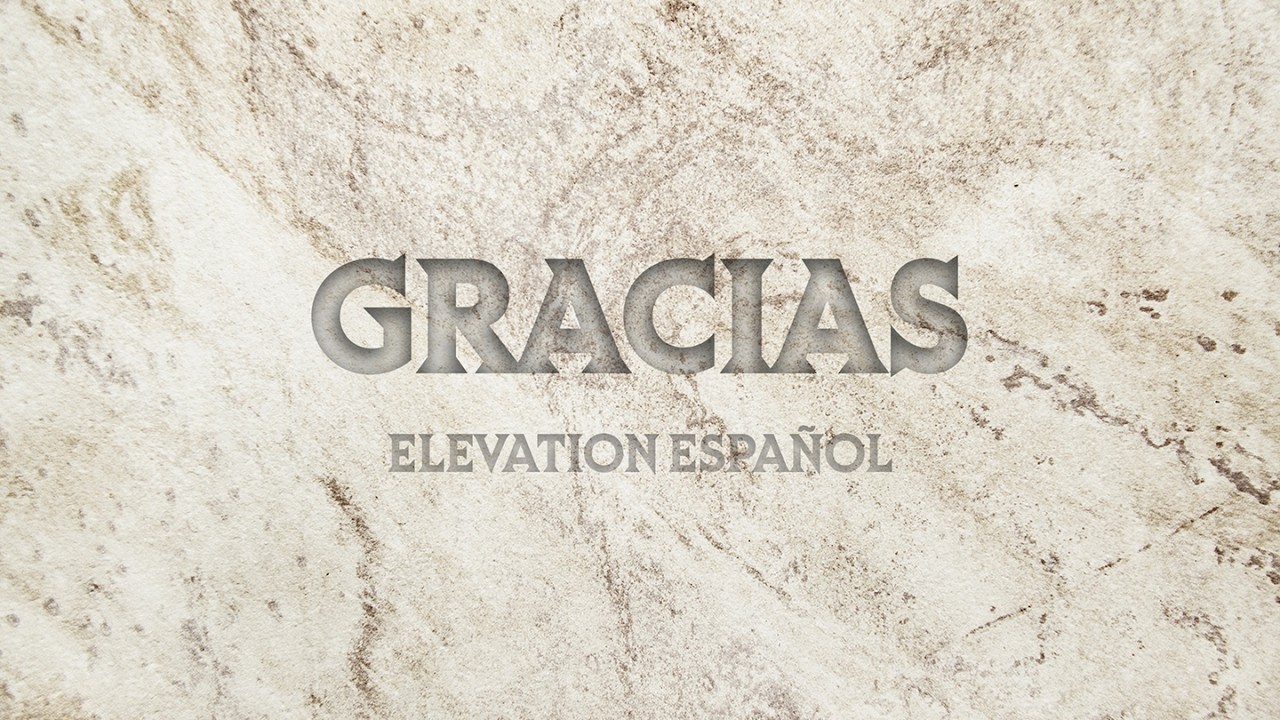 Mira Gracias | Video Oficial Con Letras | Elevation Español en YouTube Mira Gracias | Video Oficial Con Letras | Elevation Español en YouTube