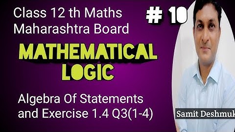 Mathematical Logic | Algebra of Statements & Exercise 1.4 Q3 | Class 12 Maths | Maharashtra Board |