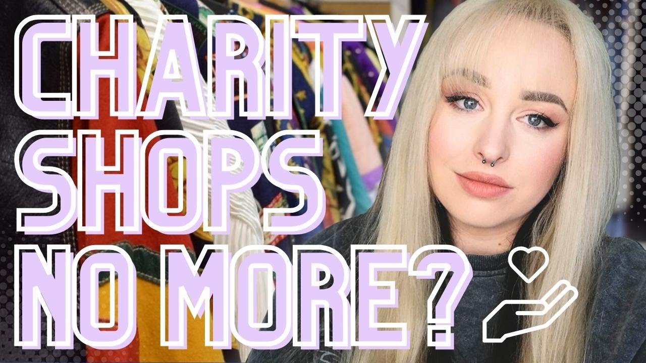 THE RISE AND FALL OF CHARITY SHOPS THRIFTING Let s Talk the-rise-and-fall-of-charity-shops-thrifting-let-s-talk