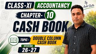 10.3 Cash Book/Single Column Cash Book/ Double Column Cash Book/Class-XI/26-27