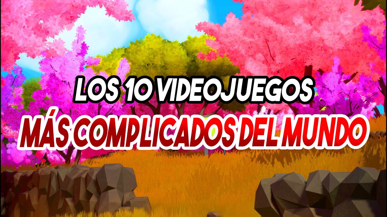 top-10-videojuegos-m-s-complicados-del-mundo-youtube