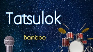 DRUMPLAY and KARAOKE | Tatsulok - Bamboo