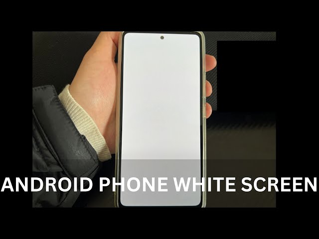 The Ultimate Guide to Resolve White Screen Issues on Android Phones 3 sddefault