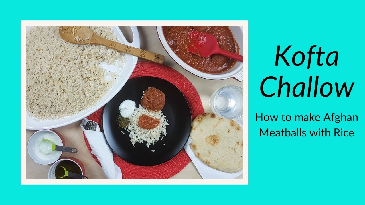 Kofta Challow (How to make Afghan Meatballs With Rice) طرز تهیه کوفته