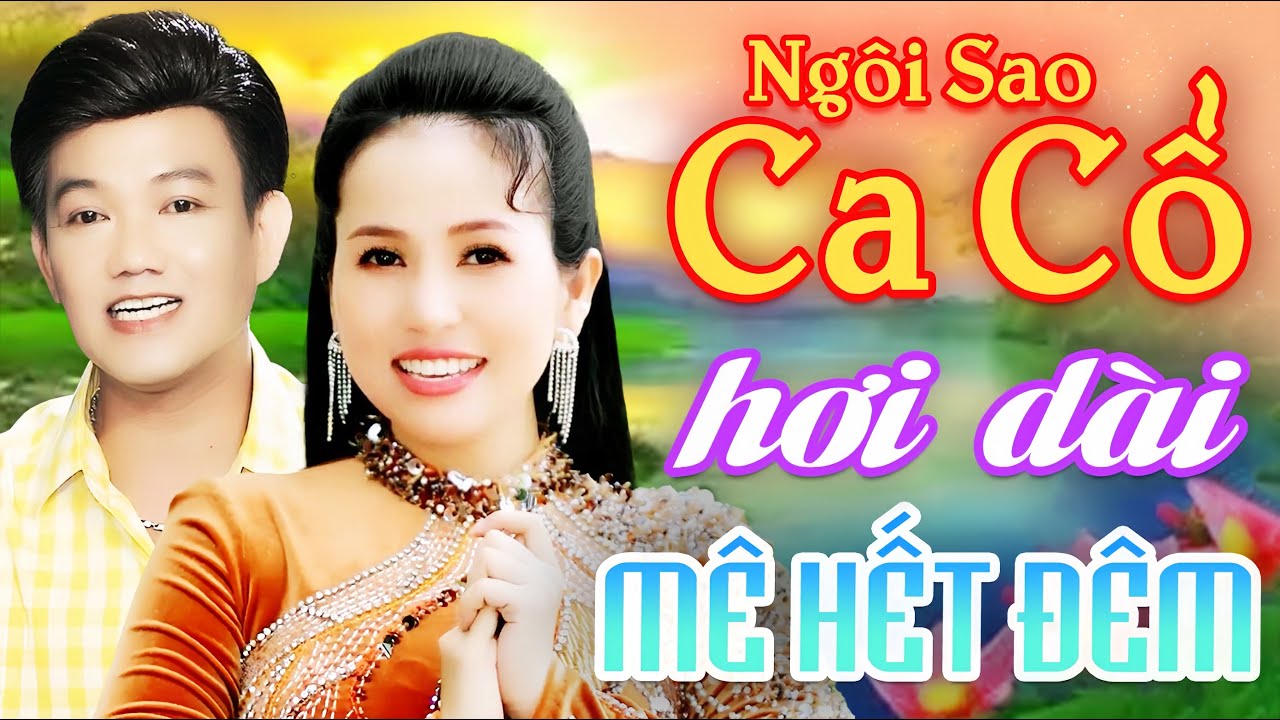 Ca Cổ Hơi Dài Mê Hết Đêm🌺PHƯƠNG CẨM NGỌC, THANH CƯỜNG Ca Cổ Hơi Dài 1000 Chữ⭐Ngôi Sao Ca Cổ Hơi Dài