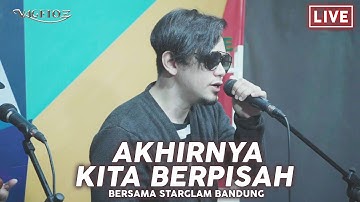 Vagetoz - Akhirnya Kita Berpisah (LIVE at Starglam)