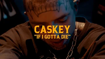 Caskey - If I Gotta Die (Official Music Video)