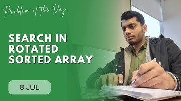 POTD- 08/07/2024 | Search in Rotated Sorted Array | Problem of the Day | GeeksforGeeks