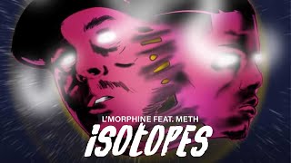 L'Morphine ft. Meth  ISOTOPES (Official Audio)