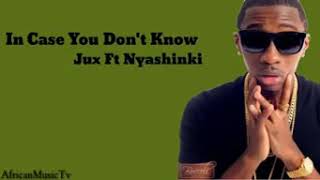 Jux ft nyashinski in case you don't know lyrics