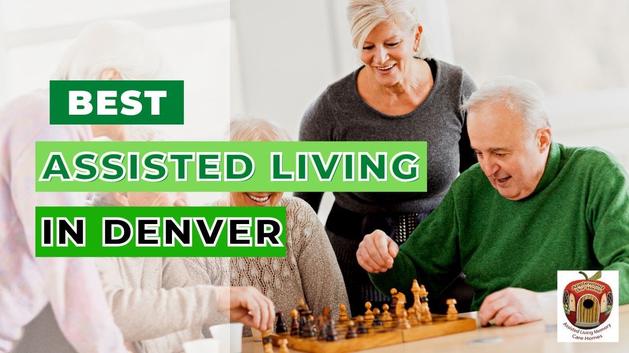 Best Assisted Living Denver - Assisted Living Near Me