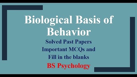 Past papers of biological basis of behavior BS psychology | Iqra Sageer