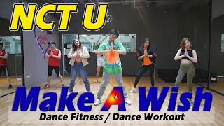 [KPOP] NCT U - MAKE A WISH | Dance Fitness / Dance Workout By Golfy | คลาสเต้นออกกำลังกาย