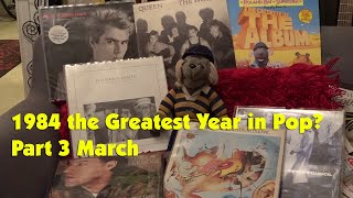 1984 The Greatest Year in Pop? Part 3 March