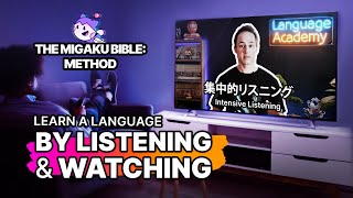 How to learn a language via intensive listening [The Migaku Bible: Method]