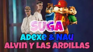 Adexe & Nau - Suga ft. Alvin Y Las Ardillas (Audio) | Familia Naudexers