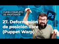 Deformación de posición libre (Puppet Warp) - Curso Completo de Adobe Photoshop 2022 (27/40)