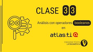 Clase 33: Análisis con Operadores Booleanos en ATLAS.ti