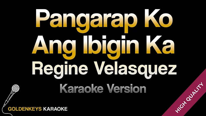 Pangarap Ko Ang Ibigin Ka - Regine Velasquez (HQ Karaoke)